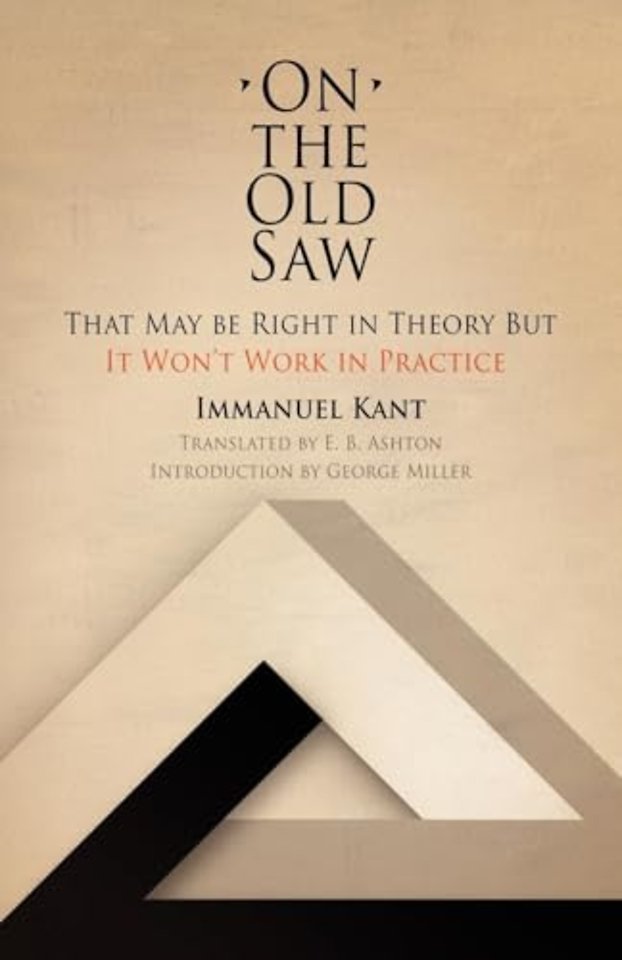 On the Old Saw – That May be Right in Theory But It Won`t Work in Practice