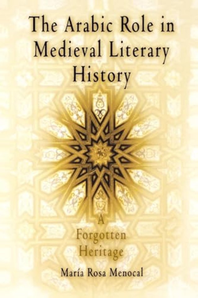 The Arabic Role in Medieval Literary History – A Forgotten Heritage