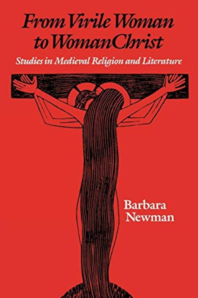 From Virile Woman to WomanChrist – Studies in Medieval Religion and Literature