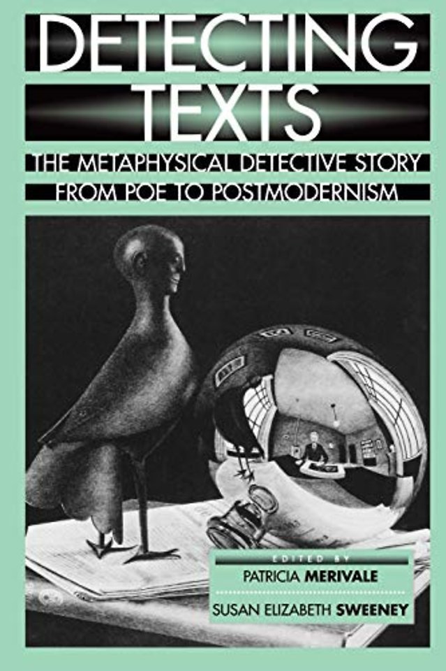 Detecting Texts – The Metaphysical Detective Story from Poe to Postmodernism