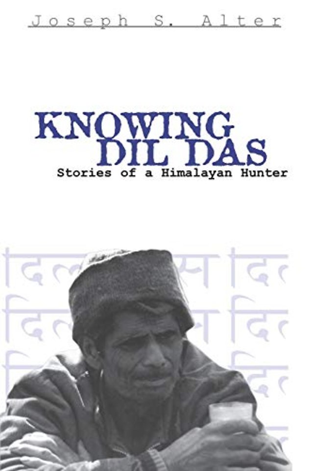 Knowing Dil Das – Stories of a Himalayan Hunter