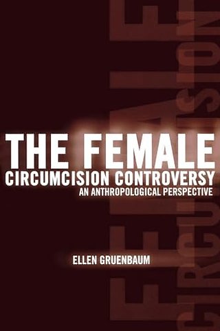 The Female Circumcision Controversy – An Anthropological Perspective