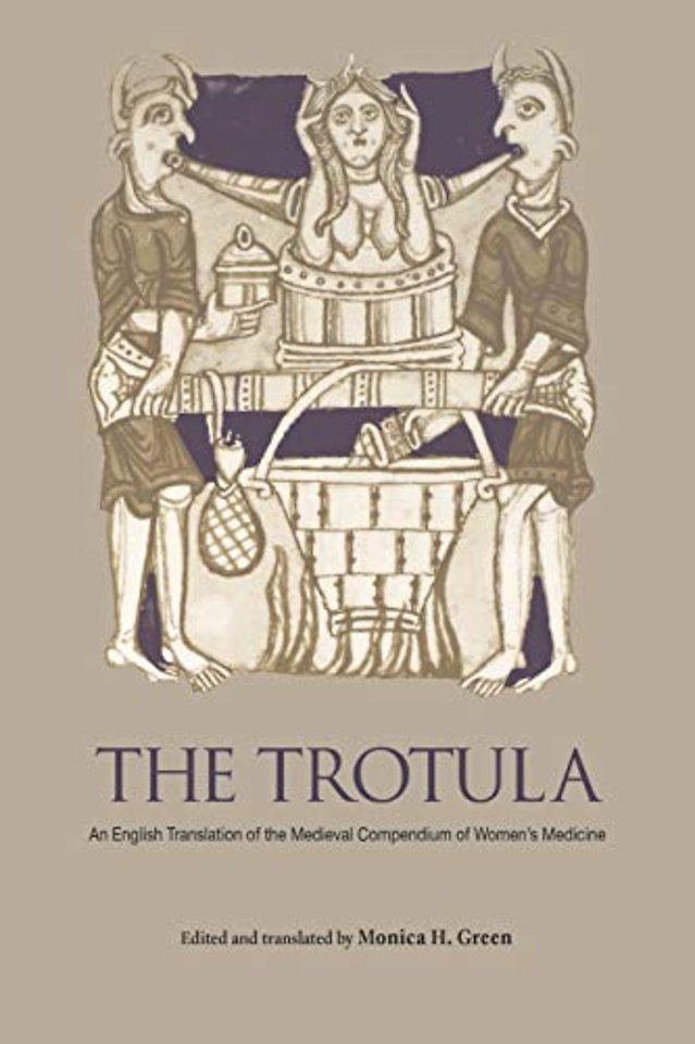 The Trotula – An English Translation of the Medieval Compendium of Women`s Medicine