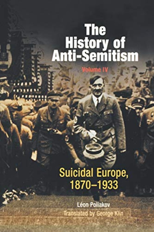 The History of Anti–Semitism, Volume 4 – Suicidal Europe, 1870–1933