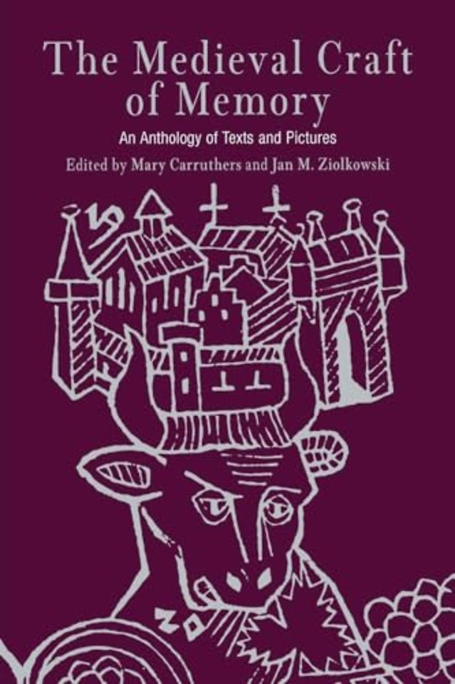 The Medieval Craft of Memory – An Anthology of Texts and Pictures