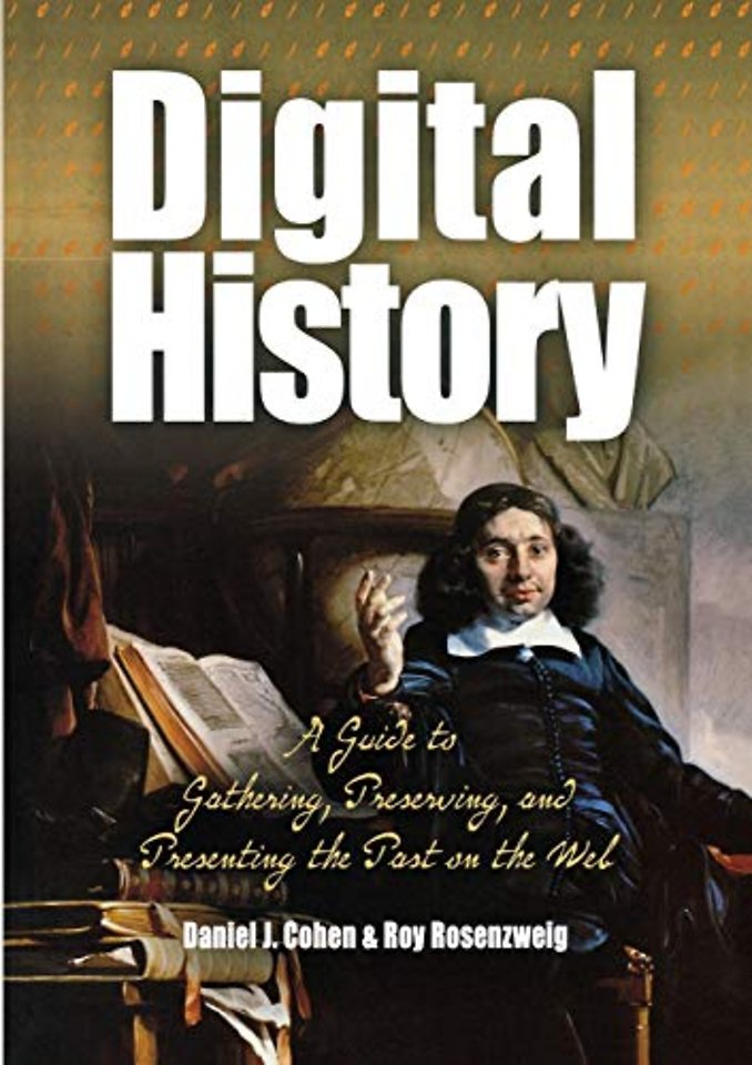 Digital History – A Guide to Gathering, Preserving, and Presenting the Past on the Web