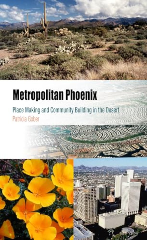 Metropolitan Phoenix – Place Making and Community Building in the Desert