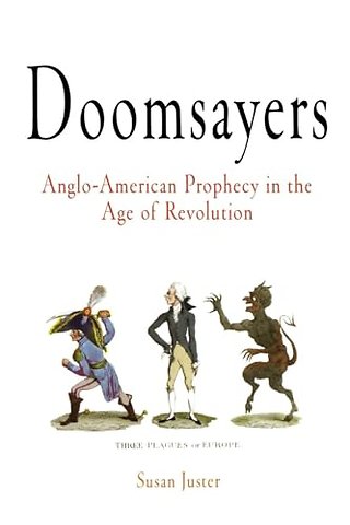 Doomsayers – Anglo–American Prophecy in the Age of Revolution