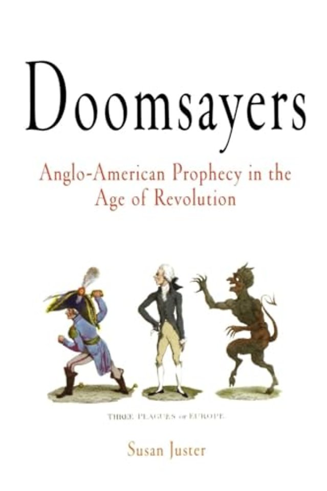 Doomsayers – Anglo–American Prophecy in the Age of Revolution