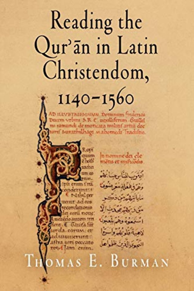 Reading the Qur′an in Latin Christendom, 1140–1560