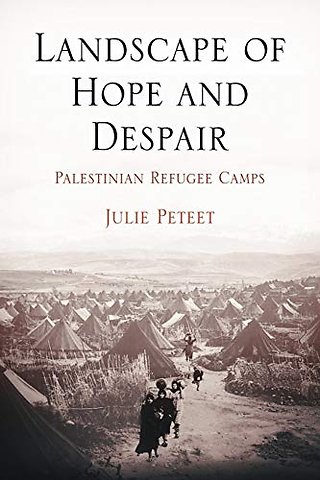 Landscape of Hope and Despair – Palestinian Refugee Camps