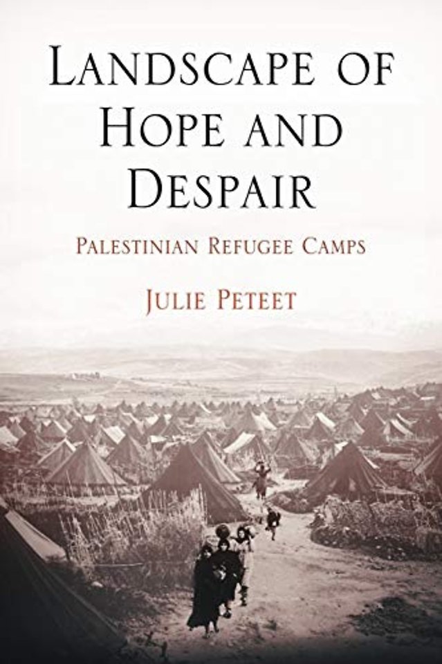 Landscape of Hope and Despair – Palestinian Refugee Camps