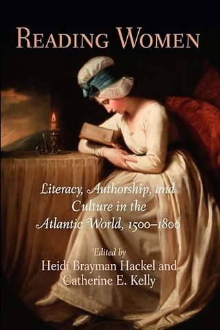 Reading Women – Literacy, Authorship, and Culture in the Atlantic World, 1500–1800
