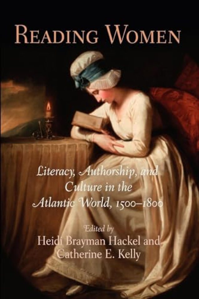 Reading Women – Literacy, Authorship, and Culture in the Atlantic World, 1500–1800