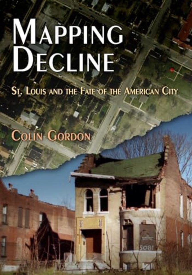 Mapping Decline – St. Louis and the Fate of the American City