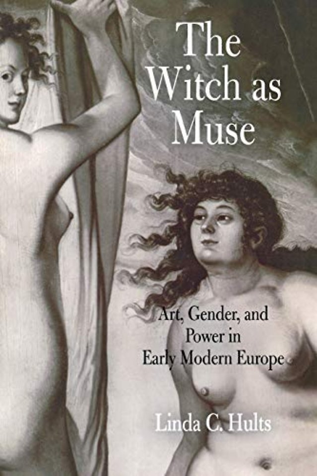 The Witch As Muse – Art, Gender, and Power in Early Modern Europe