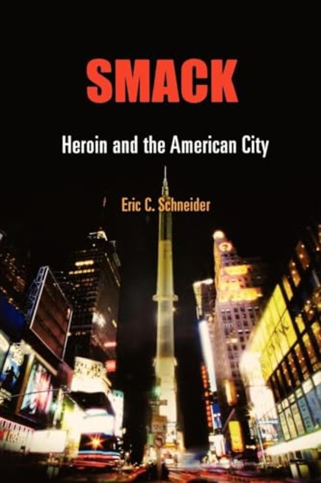 Smack – Heroin and the American City