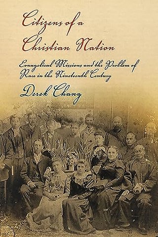 Citizens of a Christian Nation – Evangelical Missions and the Problem of Race in the Nineteenth Century
