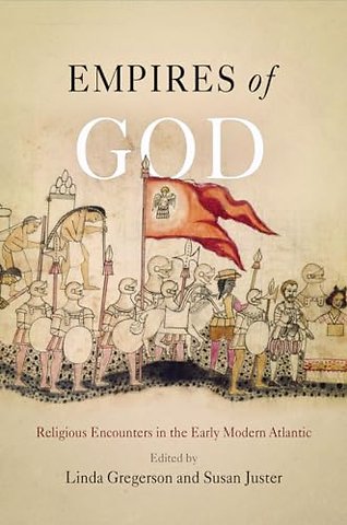 Empires of God – Religious Encounters in the Early Modern Atlantic