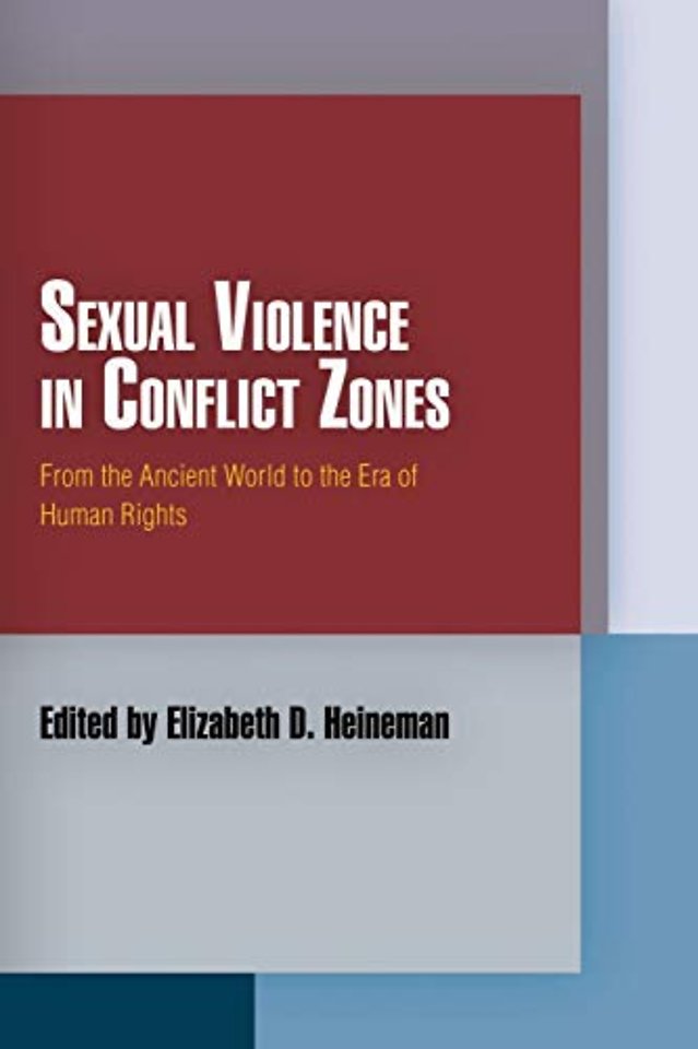 Sexual Violence in Conflict Zones – From the Ancient World to the Era of Human Rights