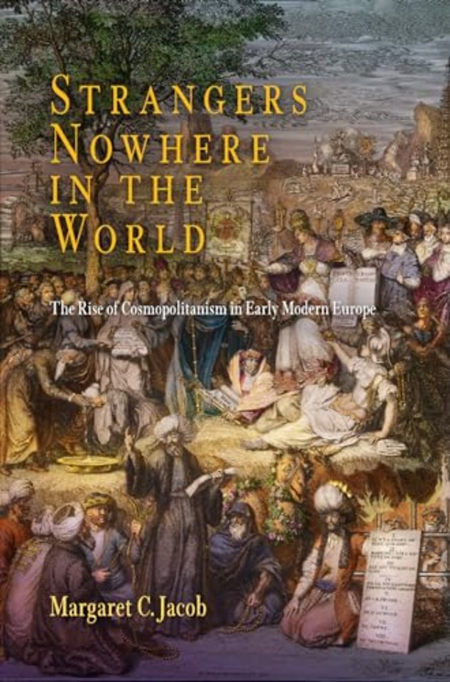 Strangers Nowhere in the World – The Rise of Cosmopolitanism in Early Modern Europe