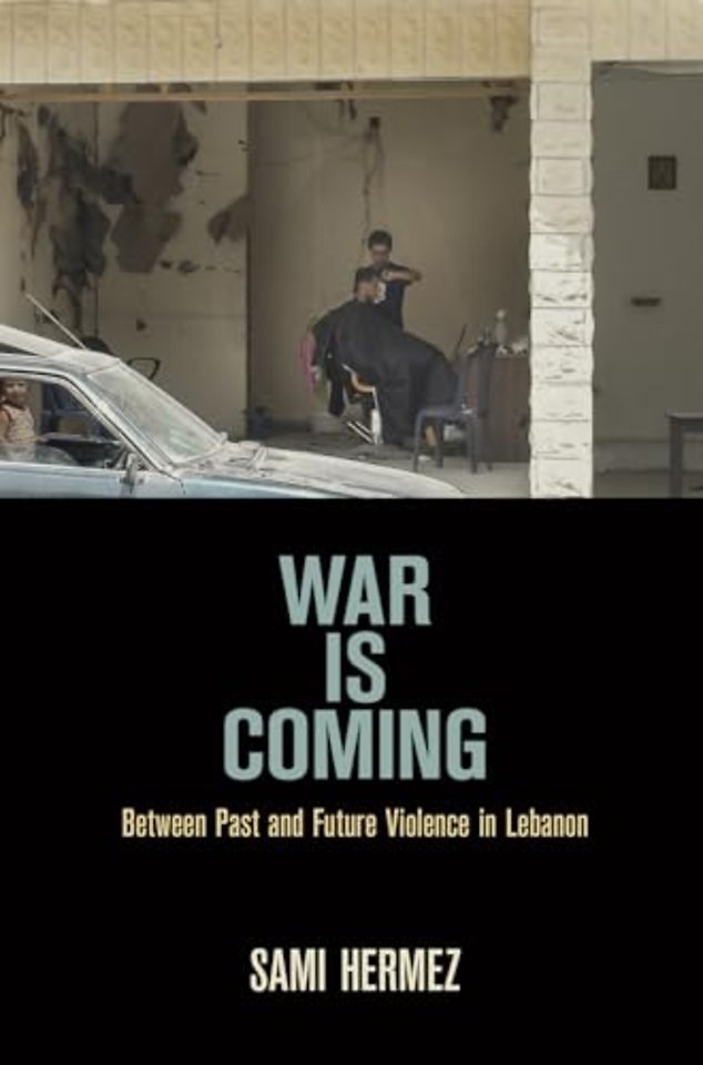 War Is Coming – Between Past and Future Violence in Lebanon