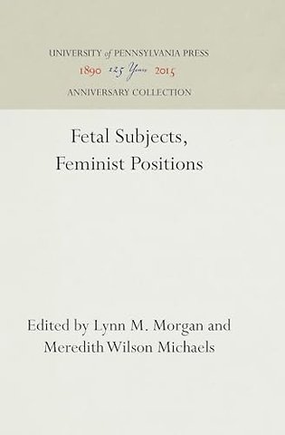Fetal Subjects, Feminist Positions