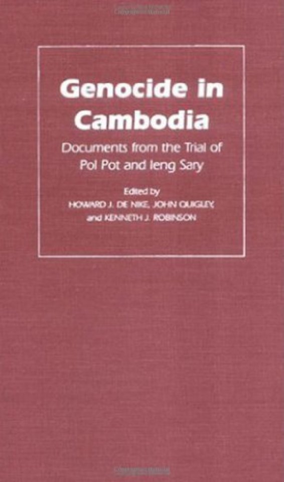 Genocide in Cambodia – Documents from the Trial of Pol Pot and Ieng Sary
