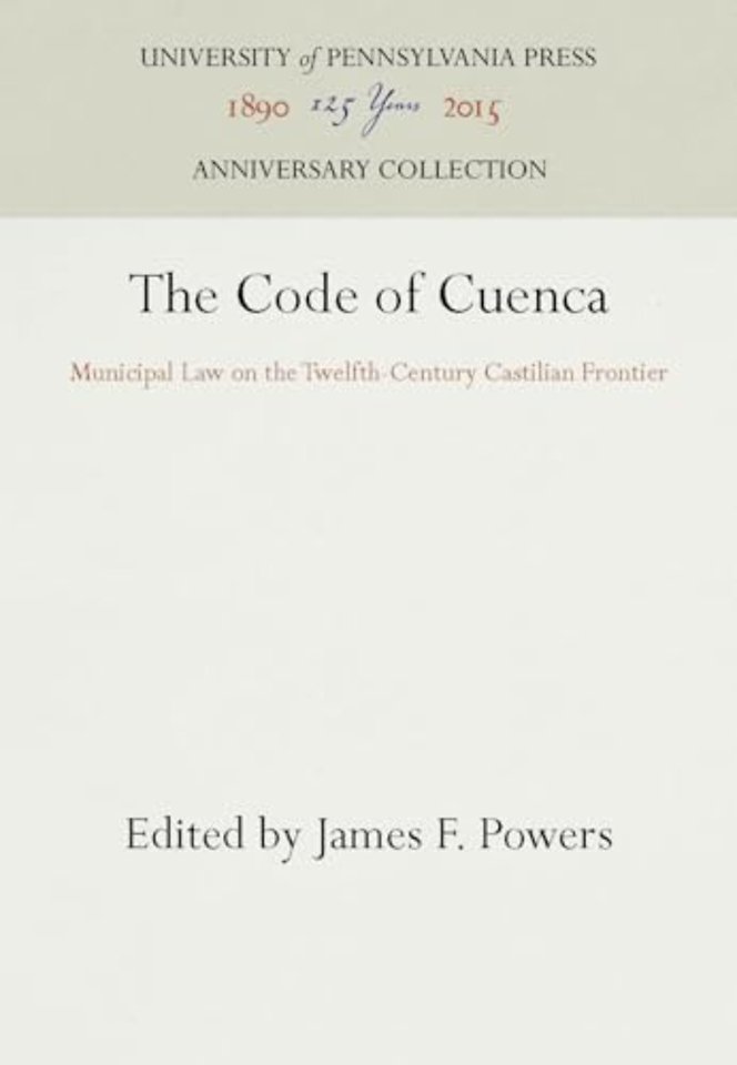 The Code of Cuenca – Municipal Law on the Twelfth–Century Castilian Frontier