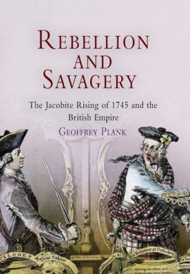 Rebellion and Savagery – The Jacobite Rising of 1745 and the British Empire