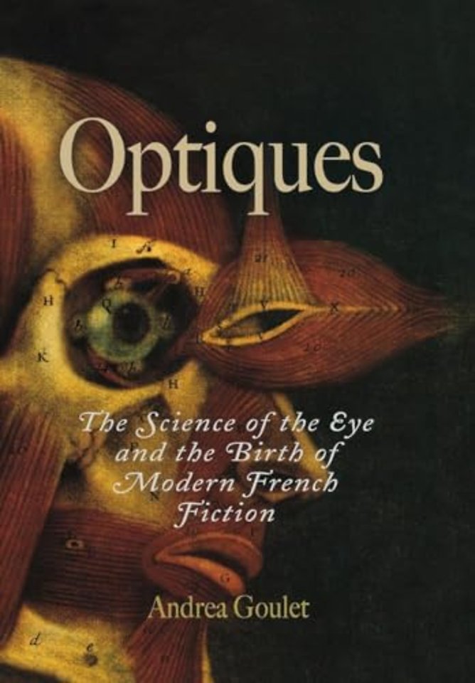 Optiques – The Science of the Eye and the Birth of Modern French Fiction