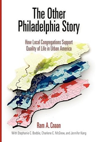 The Other Philadelphia Story – How Local Congregations Support Quality of Life in Urban America