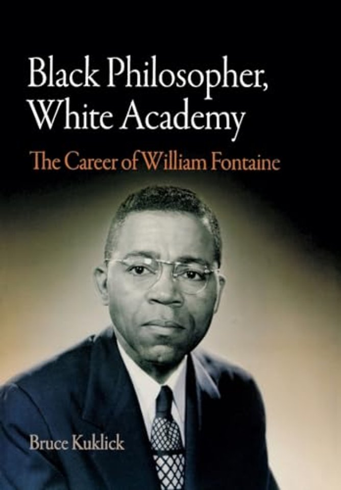 Black Philosopher, White Academy – The Career of William Fontaine