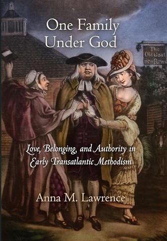 One Family Under God – Love, Belonging, and Authority in Early Transatlantic Methodism