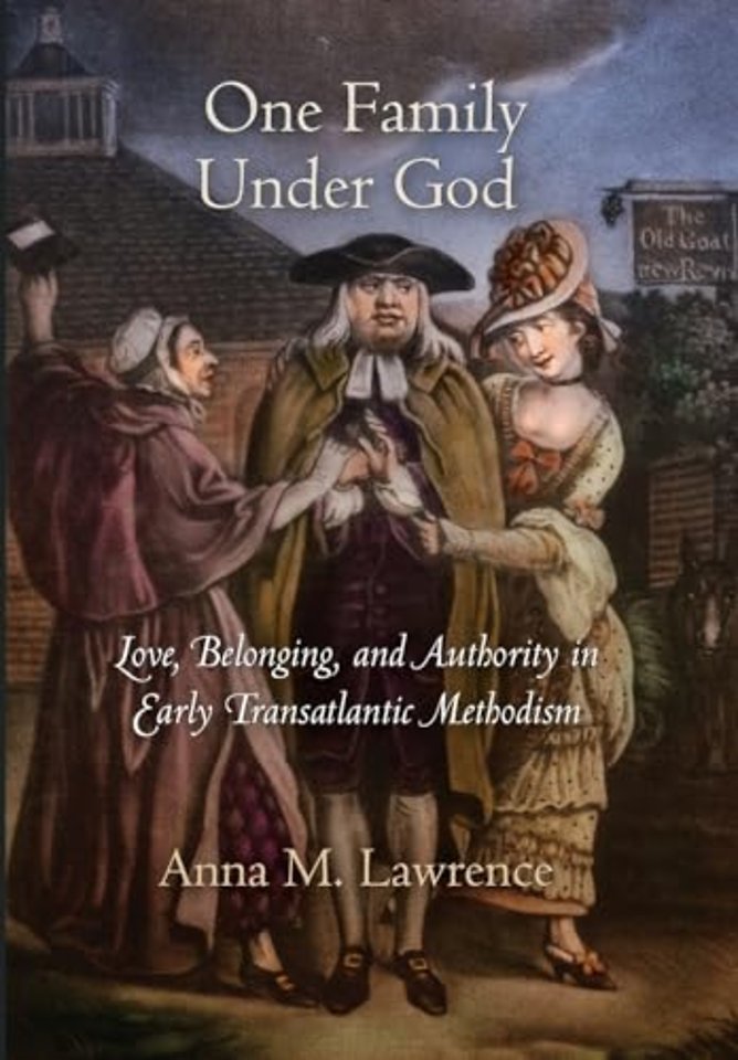 One Family Under God – Love, Belonging, and Authority in Early Transatlantic Methodism