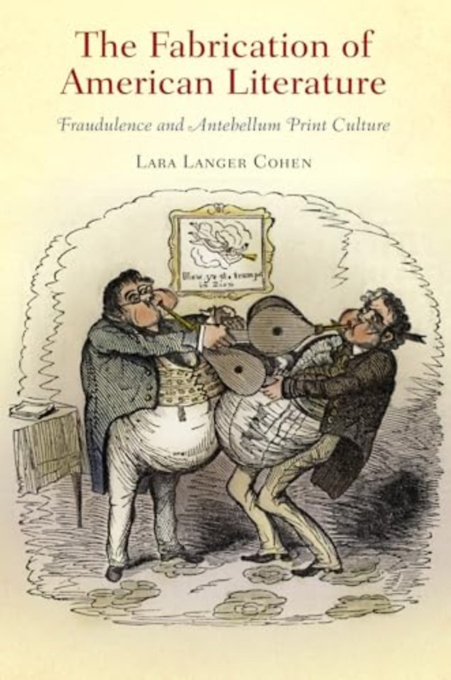 The Fabrication of American Literature – Fraudulence and Antebellum Print Culture