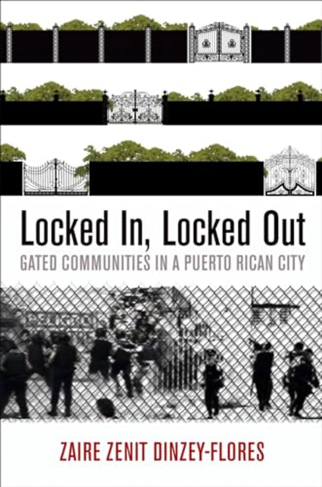 Locked in, Locked Out – Gated Communities in a Puerto Rican City