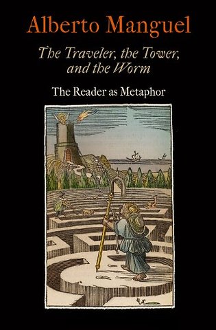 The Traveler, the Tower, and the Worm – The Reader As Metaphor