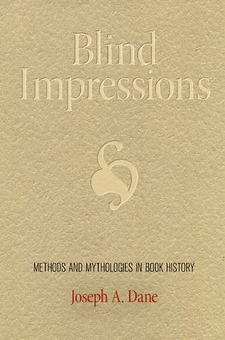 Blind Impressions – Methods and Mythologies in Book History