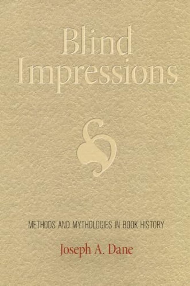 Blind Impressions – Methods and Mythologies in Book History