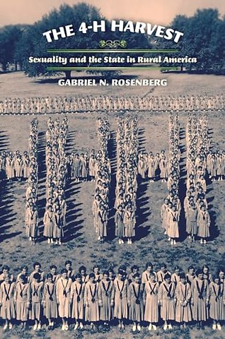 The 4–H Harvest – Sexuality and the State in Rural America