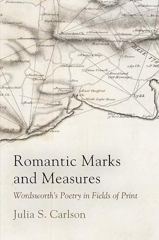 Romantic Marks and Measures – Wordsworth`s Poetry in Fields of Print
