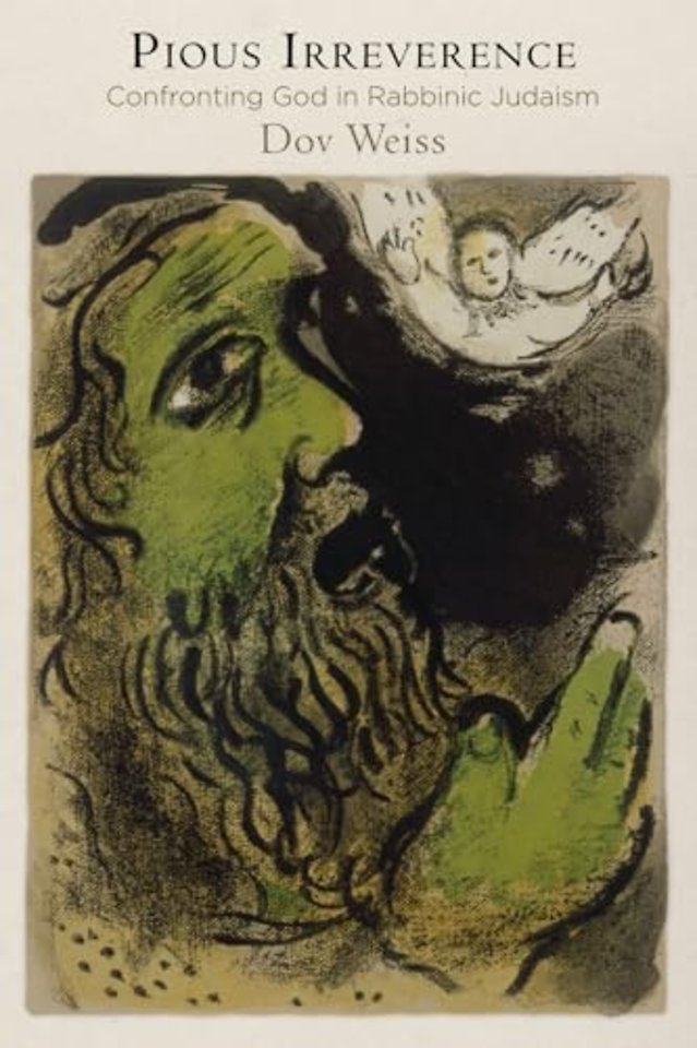 Pious Irreverence – Confronting God in Rabbinic Judaism
