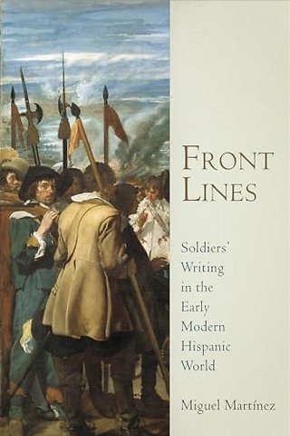 Front Lines – Soldiers` Writing in the Early Modern Hispanic World
