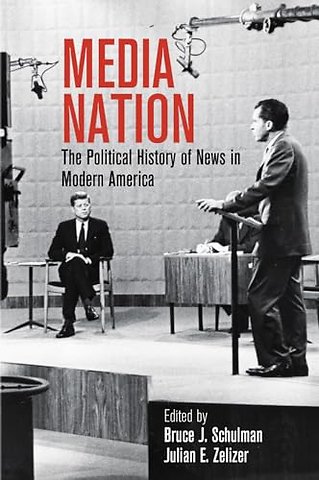 Media Nation – The Political History of News in Modern America