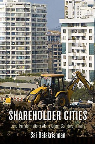 Shareholder Cities – Land Transformations Along Urban Corridors in India