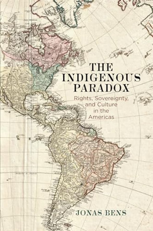 The Indigenous Paradox – Rights, Sovereignty, and Culture in the Americas