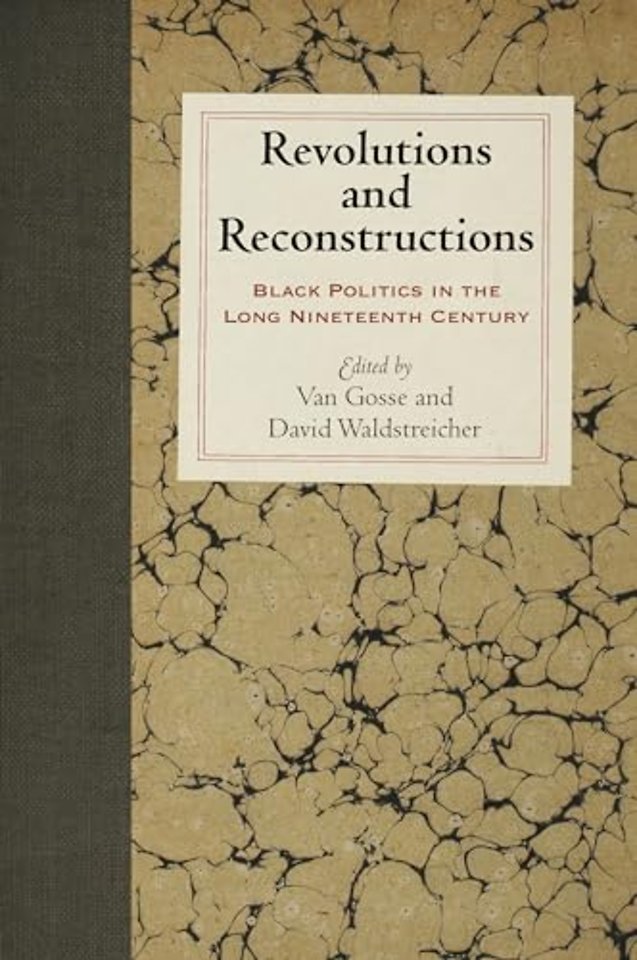 Revolutions and Reconstructions – Black Politics in the Long Nineteenth Century