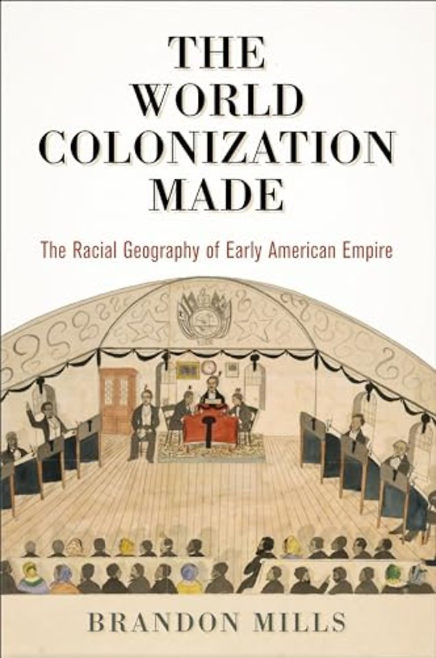 The World Colonization Made – The Racial Geography of Early American Empire