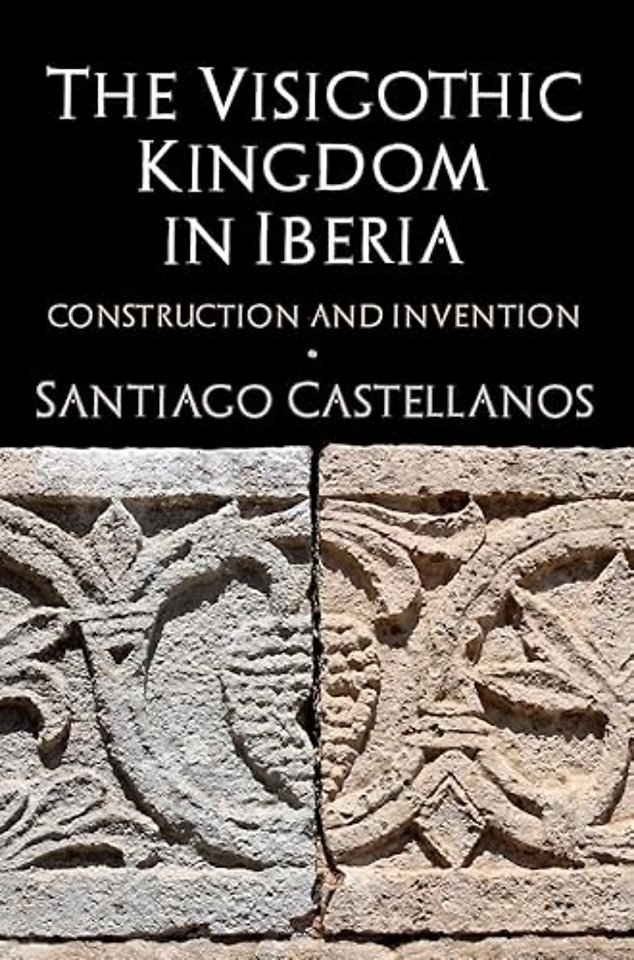 The Visigothic Kingdom in Iberia